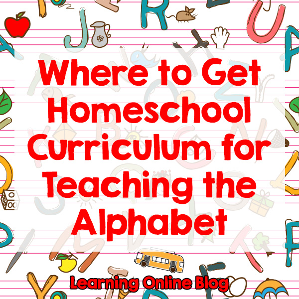 Where to Get Homeschool Curriculum for Teaching the Alphabet