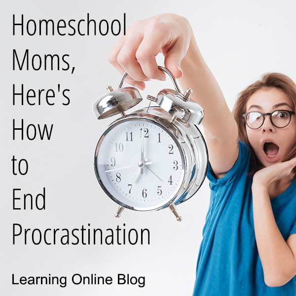 homeschool-moms-here-s-how-to-end-procrastination