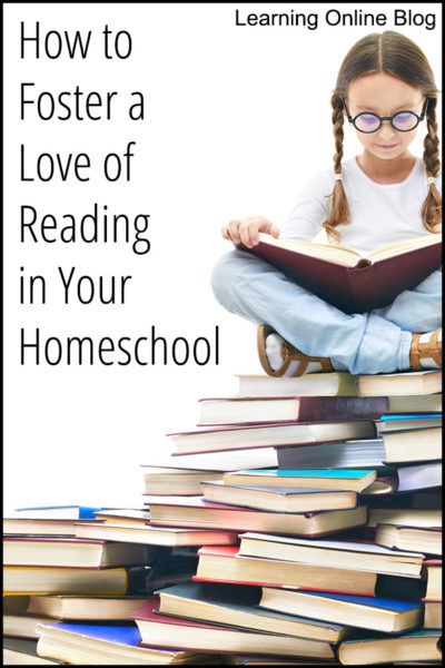 How to Foster a Love of Reading in Your Homeschool