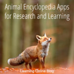 Animal Encyclopedia Apps for Research and Learning